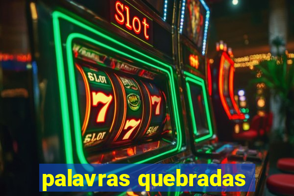 palavras quebradas